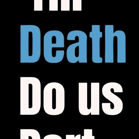 'Till Death Do us Part