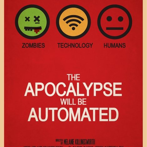 The Apocalypse will be Automated