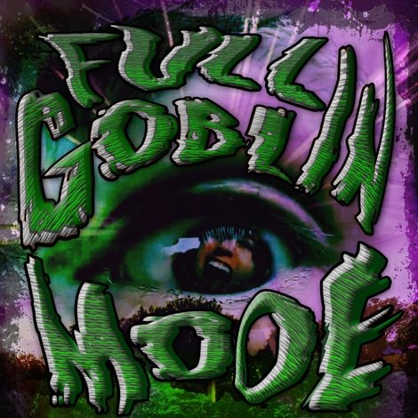 Full Goblin Mode