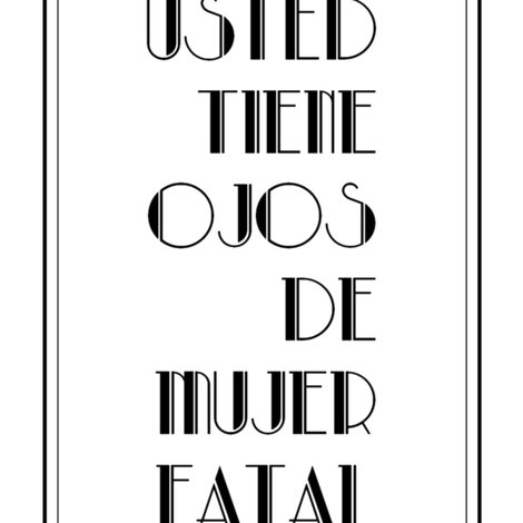 Usted tiene ojos de mujer fatal