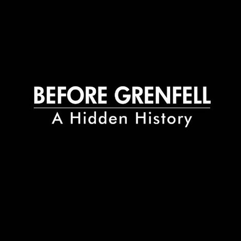 Before Grenfell: A Hidden History