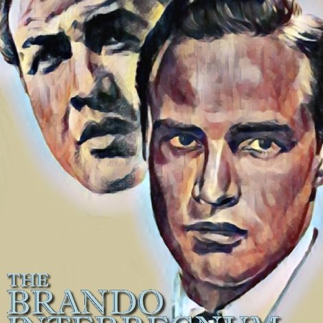The Brando Interregnum: The Decade of Marlon's Dirty Dozen 1962-1972