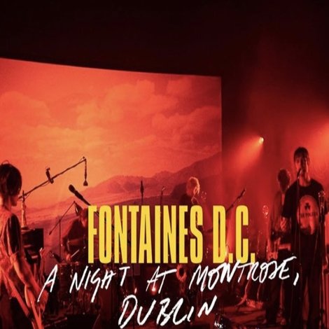 Fontaines D.C. - A Night at Montrose, Dublin