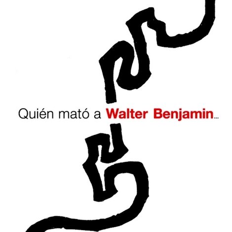 Quién mató a Walter Benjamin…