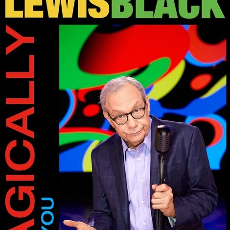 Lewis Black: Tragically, I Need You