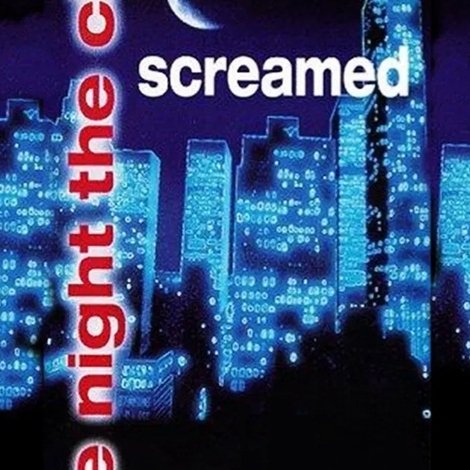 The Night the City Screamed