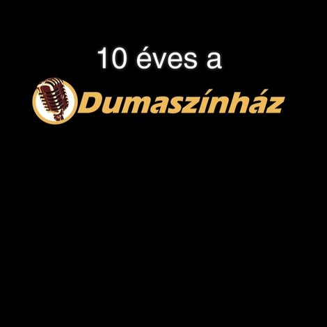 10 éves a Dumaszínház