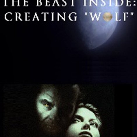 The Beast Inside: Creating 'Wolf'