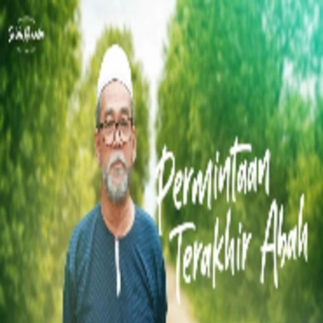 Permintaan Terakhir Abah
