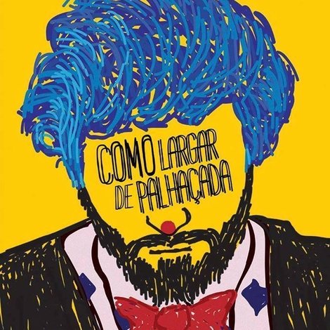 Como Largar de Palhaçada