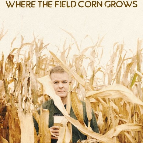 Greg Warren: Where the Field Corn Grows