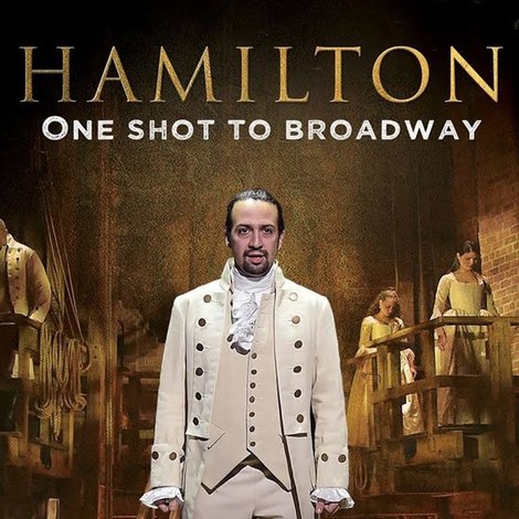 Hamilton: One Shot to Broadway