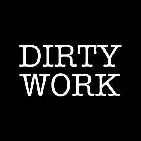 Dirty Work