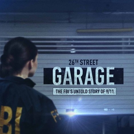 The 26th Street Garage: The FBI's Untold Story of 9/11
