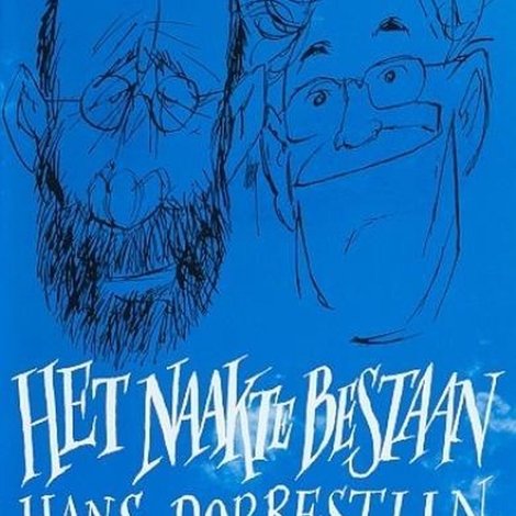 Hans Dorrestijn & Martin van Dijk: Het Naakte Bestaan