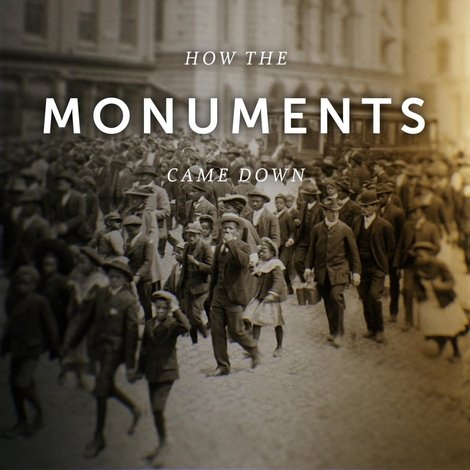 How the Monuments Came Down