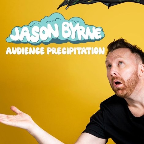 Jason Byrne: Audience Precipitation