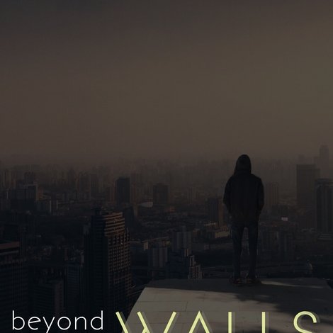 Beyond These Walls