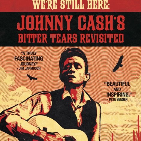 We're Still Here: Johnny Cash's Bitter Tears Revisited