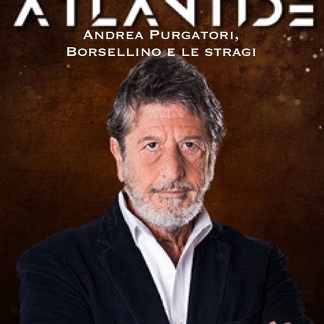 Speciale Atlantide: Andrea Purgatori, Borsellino e le stragi