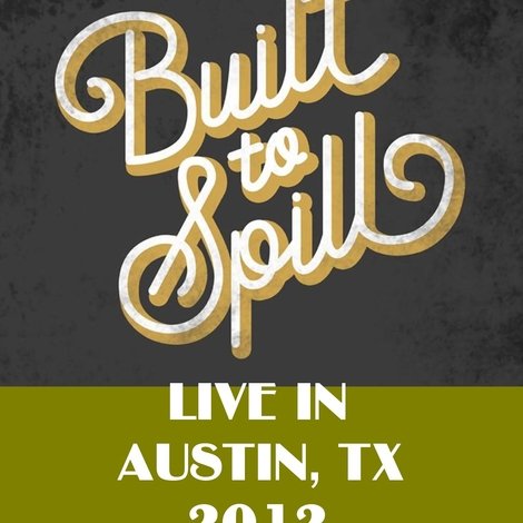 Built To Spill Live in Austin, TX