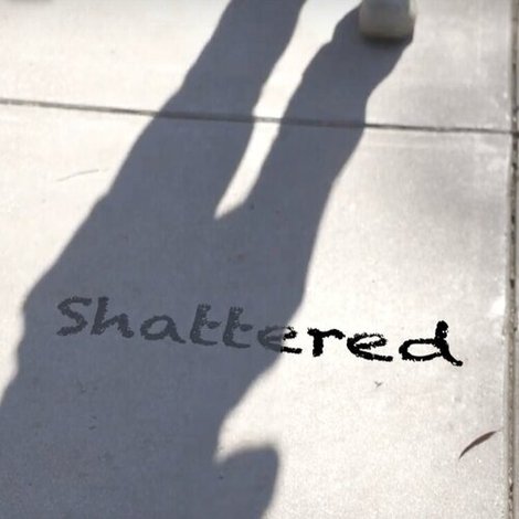 Shattered