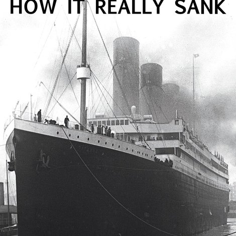 Titanic: How It Really Sank