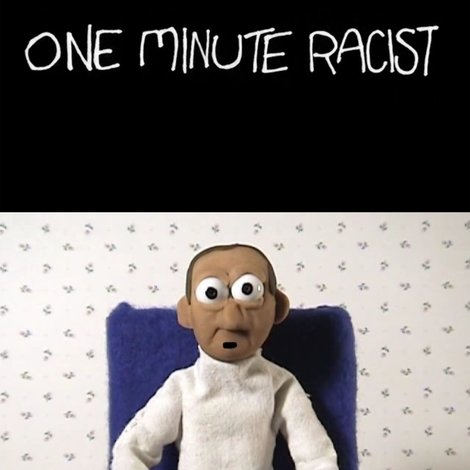 One Minute Racist
