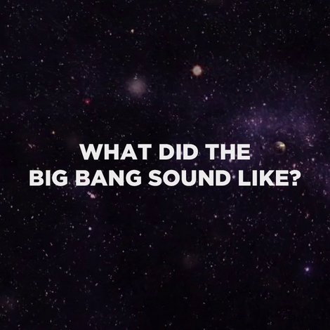 What Did the Big Bang Sound Like?
