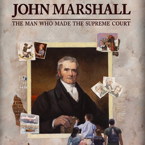 John Marshall: The Man Who Made the Supreme Court
