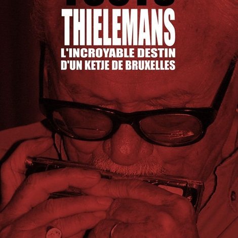 Toots Thielemans, l'incroyable destin d'un Ketje de Bruxelles