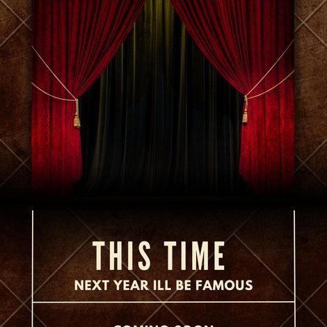 This Time Next Year I'll Be Famous