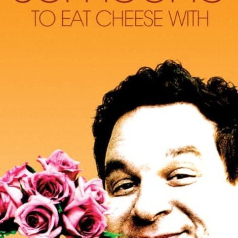 I Want Someone to Eat Cheese With