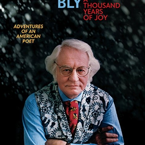 Robert Bly: A Thousand Years of Joy