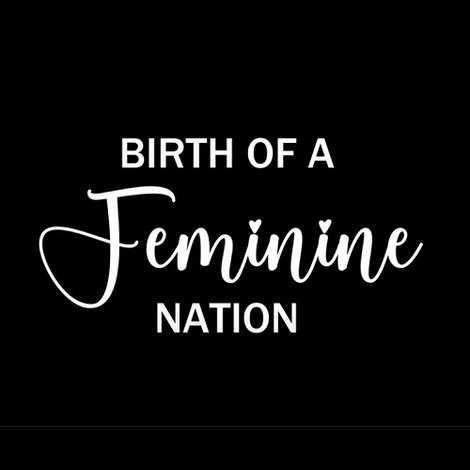 Birth of a Feminine Nation