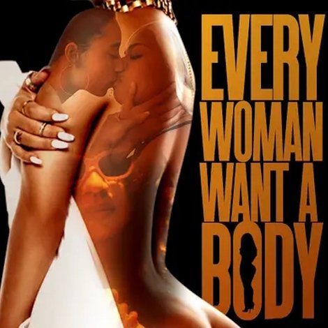 Every Woman Want A Body