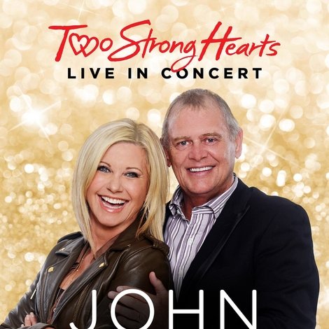 John Farnham and Olivia Newton-John: Two Strong Hearts - Live in Concert
