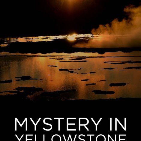 Mystery in Yellowstone