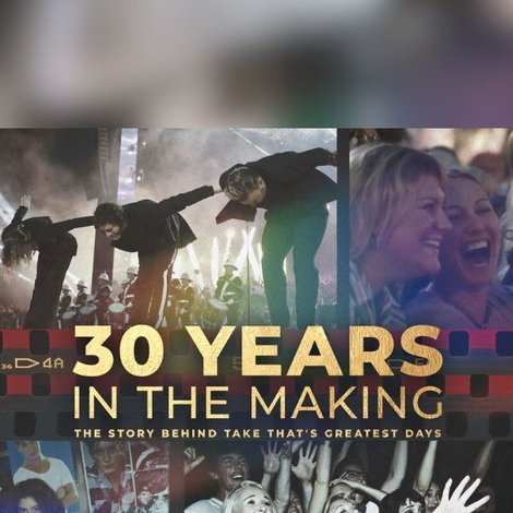 Take That's Greatest Days: 30 Years in the Making
