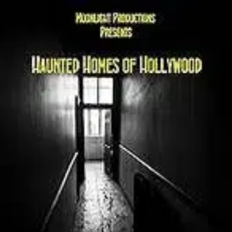 Haunted Homes of Hollywood