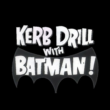 Kerb Drill with Batman!