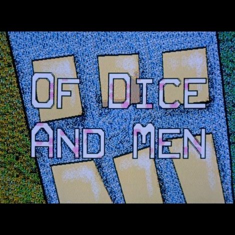 Of Dice and Men