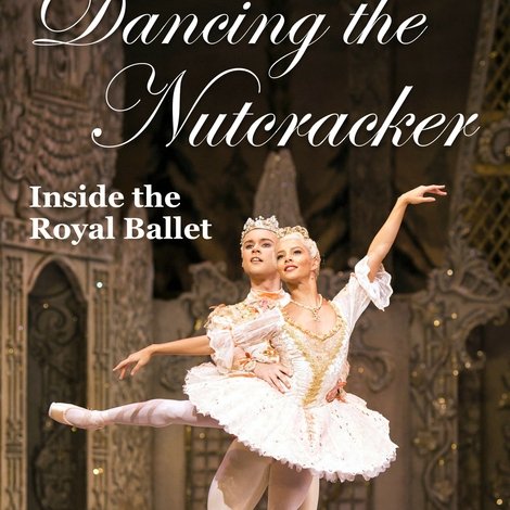 Dancing the Nutcracker: Inside the Royal Ballet