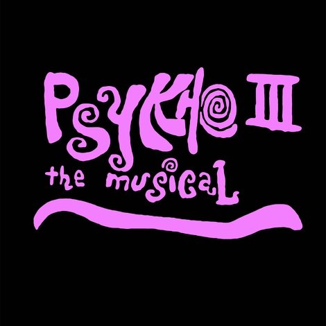 Psykho III: The Musical