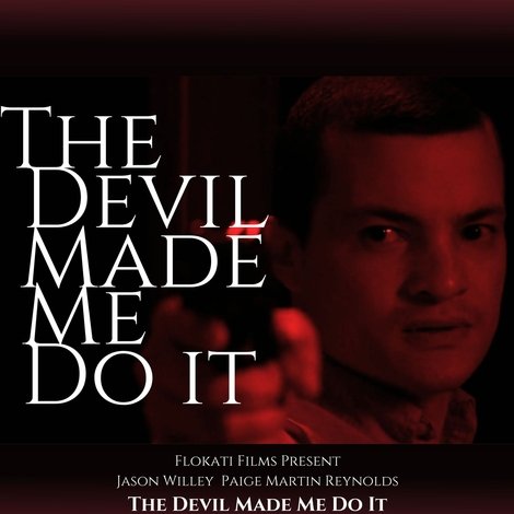 The Devil Made Me Do It