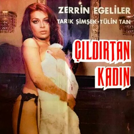 Çıldırtan Kadın