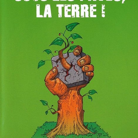 Sous les pavés, la Terre !
