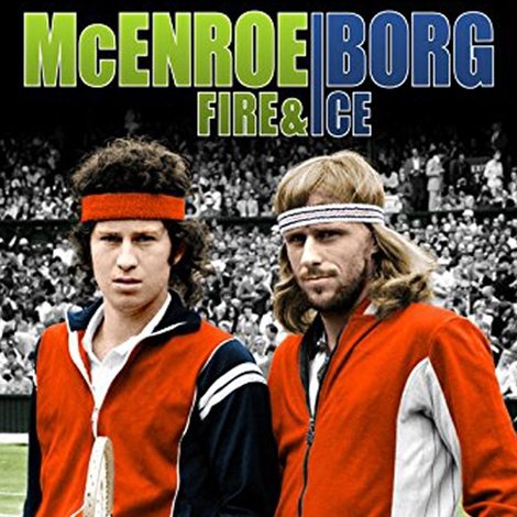 McEnroe/Borg: Fire & Ice