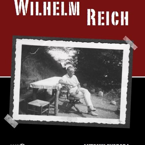 Wer hat Angst vor Wilhelm Reich?