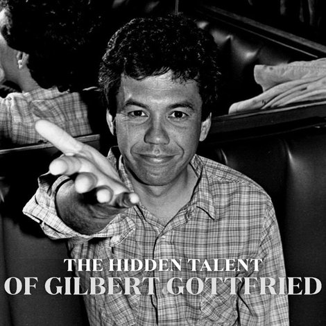 The Hidden Talent of Gilbert Gottfried